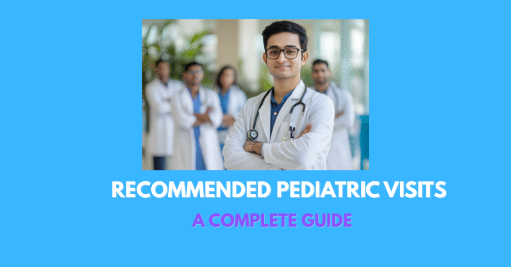 Recommended Pediatric Visits: A Complete Guide