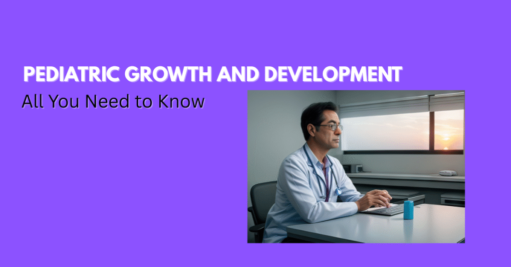 Pediatric Growth And Development