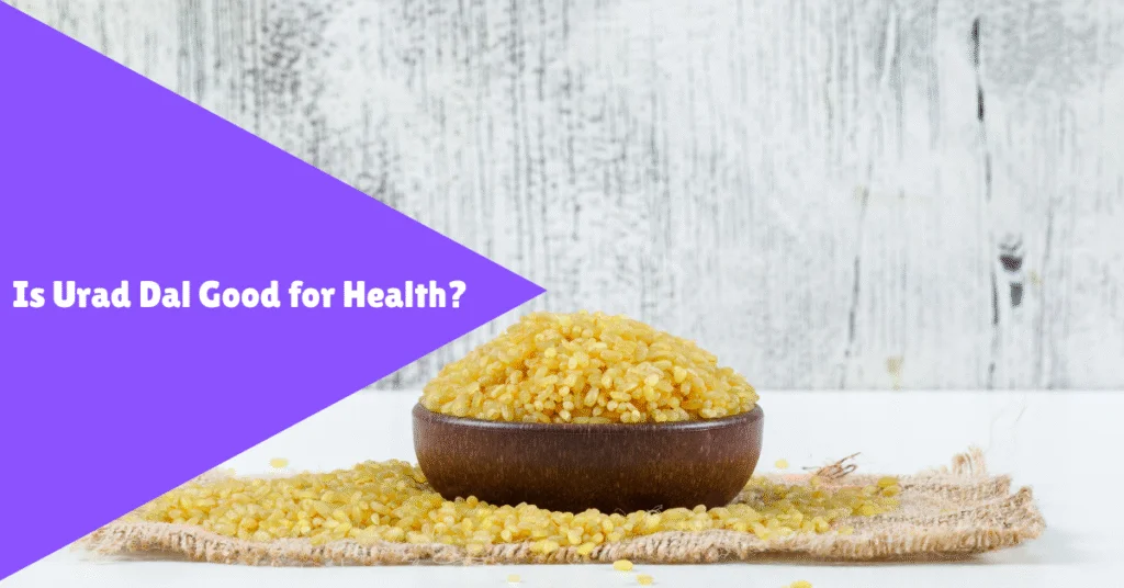 is white urad dal good for health