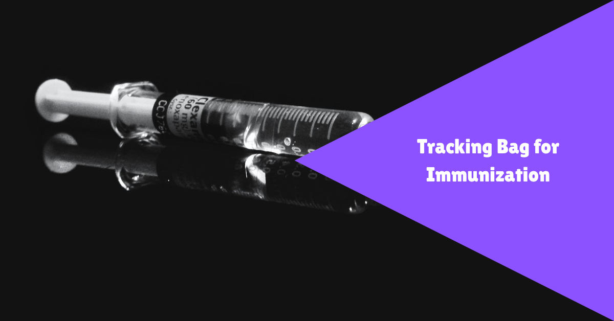 Why is Tracking Bag for Immunization Essential?