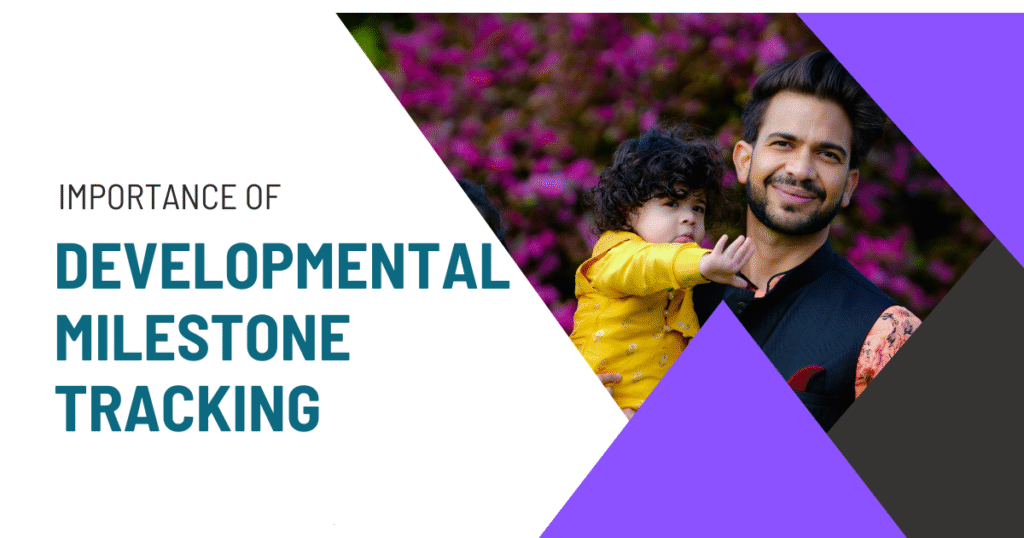 Why Developmental Milestone Tracking Is Important For Babies
