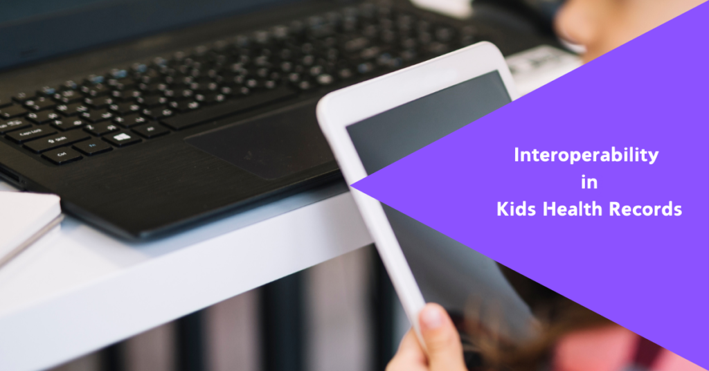 Interoperability in Kids Digital Health Records