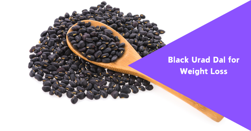 black urad dal for weight loss