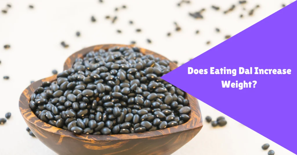 does eating dal increase weight