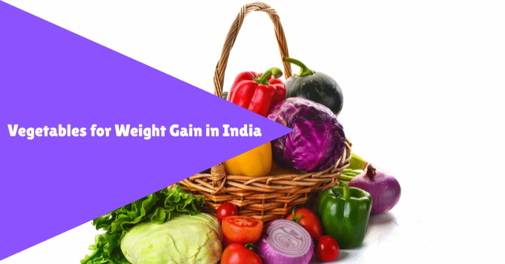 vegetables for weight gain in india