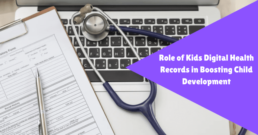 role of kids digital health records