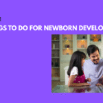 Best Things To Do For Newborn Development