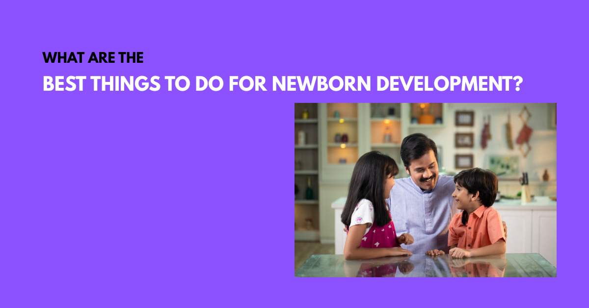 Best Things To Do For Newborn Development