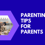 Parenting Tips For Parents