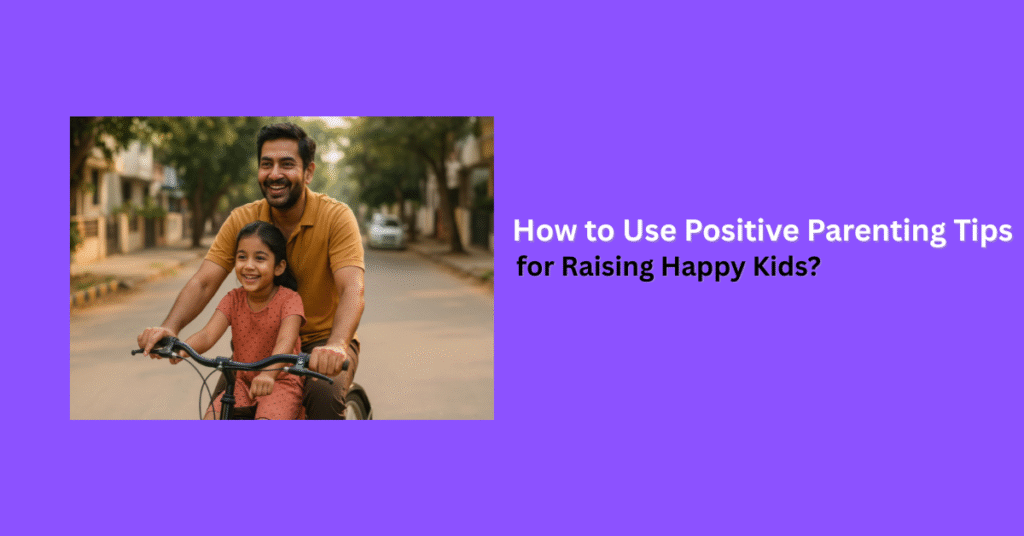 Positive Parenting Tips