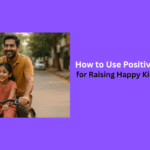 Positive Parenting Tips