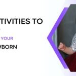 Activities To Do With Your Newborn